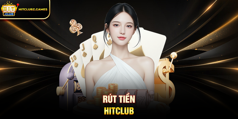 Rút Tiền Hitclub